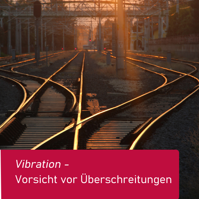 Vibration - Vorsicht vor Überschreitungen