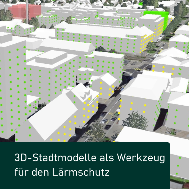 3D-Stadtmodelle als Werkzeug für den Lärmschutz